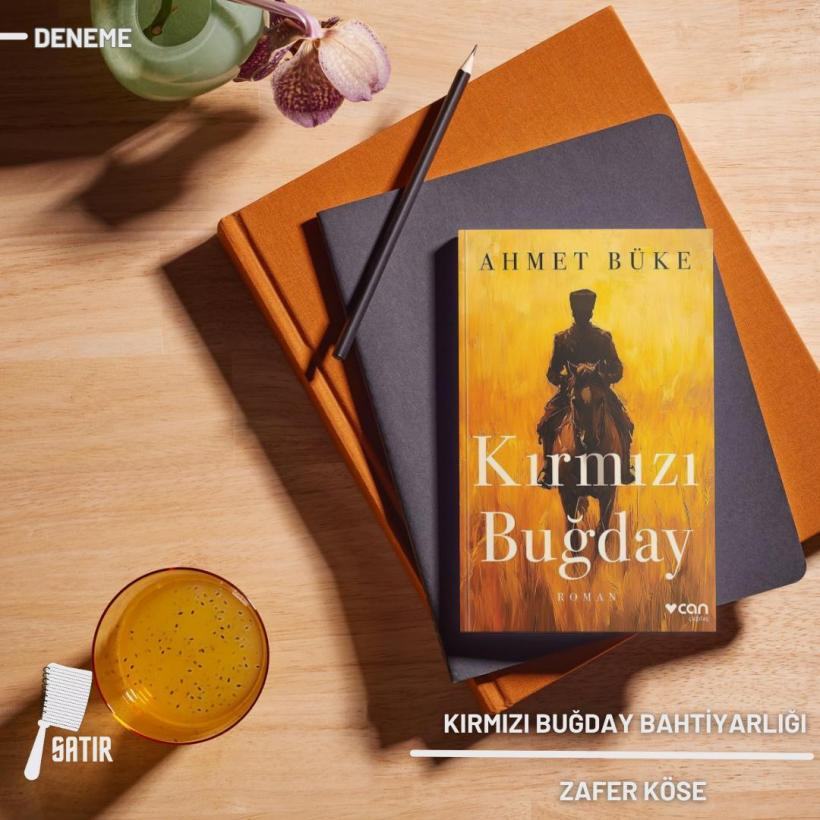 Ahmet Büke'ye Mektup: Kırmızı Buğday Bahtiyarlığı
