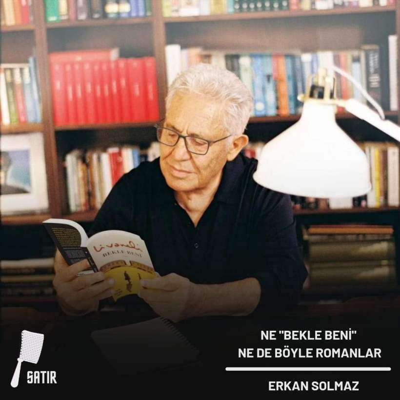 Ne "Bekle Beni" Ne de Böyle Romanlar